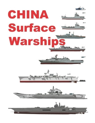 China Surface Warships: 2019 - 2020 by Luis Ayala