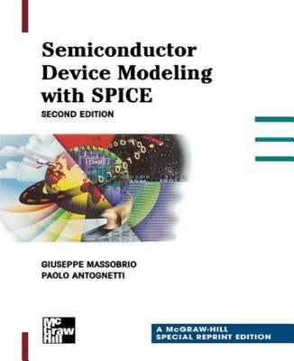 Semiconductor Device Modeling with Spice by Antognetti, Paolo