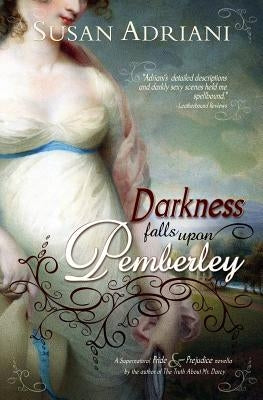 Darkness Falls Upon Pemberley: A Supernatural Pride & Prejudice Novella by Adriani, Susan