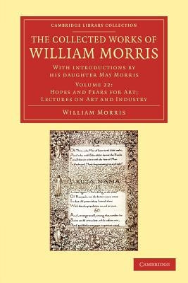 The Collected Works of William Morris: With Introductions by His Daughter May Morris by Morris, William