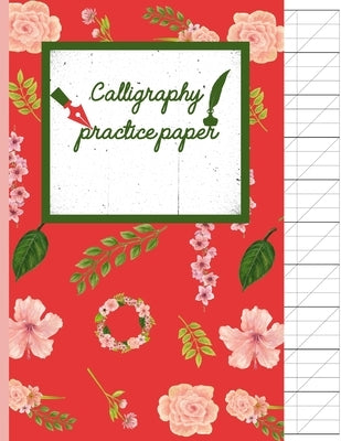 Calligraphy Practice paper: Pink Garden Floral hand writing workbook for adults & kids 120 pages of practice sheets to write in (8.5x11 Inch). by Publishing, Creative Line