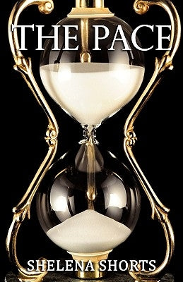 The Pace: The Pace Series, Book 1 by Shorts, Shelena