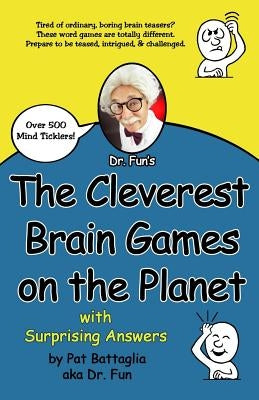 The Cleverest Brain Games on the Planet with Surprising Answers by Battaglia, Pat