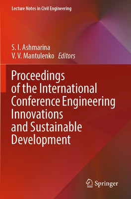 Proceedings of the International Conference Engineering Innovations and Sustainable Development by Ashmarina, S. I.
