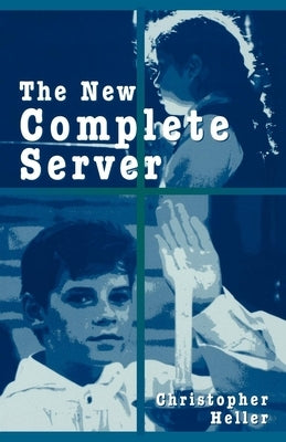The New Complete Server by Heller, Christopher