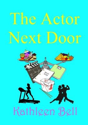 The Actor Next Door by Bell, Kathleen