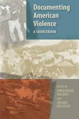 Documenting American Violence: A Sourcebook by Waldrep, Christopher