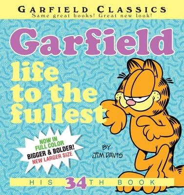 Garfield: Life to the Fullest: His 34th Book by Davis, Jim