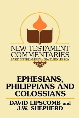 Ephesians, Philippians, and Colossians by Lipscomb, David