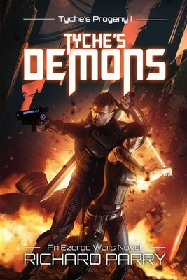 Tyche's Demons: A Space Opera Military Science Fiction Epic by Parry, Richard