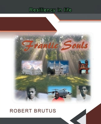 Frantic Souls: Resiliency in Life by Brutus, Robert