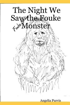 The Night We Saw the Fouke Monster by Purvis, Angelia