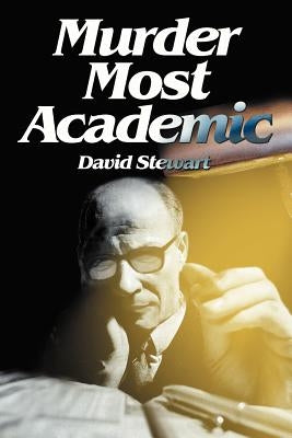 Murder Most Academic by Stewart, David