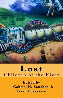 Lost: Children of the River by Chavarria, Isaac
