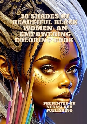 Shades of Beauty: Coloring Book of Lifelike AI-Generated Beautiful African Women by Bankston, Gregory