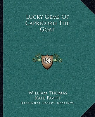 Lucky Gems of Capricorn the Goat by Thomas, William