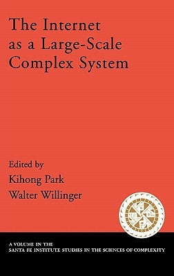 The Internet as a Large-Scale Complex System by Park, Kihong