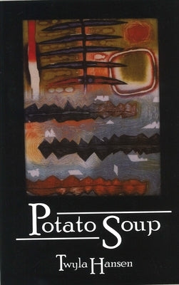 Potato Soup by Hansen, Twyla