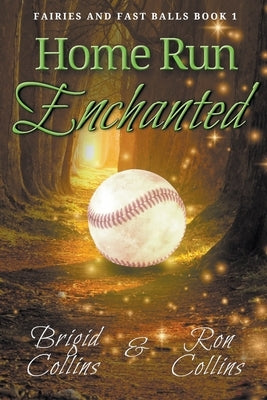 Home Run Enchanted by Collins, Brigid