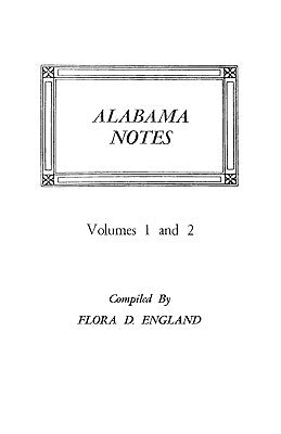 Alabama Notes, Volumes 1 and 2 by England, Flora D.