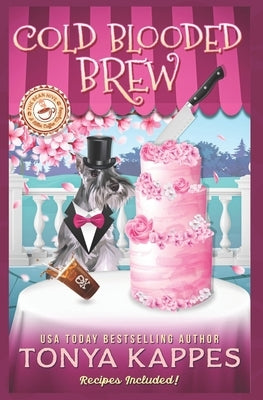 Cold Blooded Brew: A Cozy Mystery (A Killer Coffee Mystery Series Book Four) by Kappes, Tonya