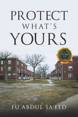 Protect What's Yours by Sa'eed, Fu Abdul