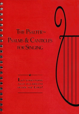 The Psalter: Songs and Canticles for Singing by Westminster John Knox Press