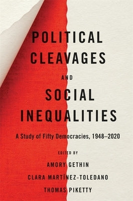 Political Cleavages and Social Inequalities: A Study of Fifty Democracies, 1948-2020 by Gethin, Amory
