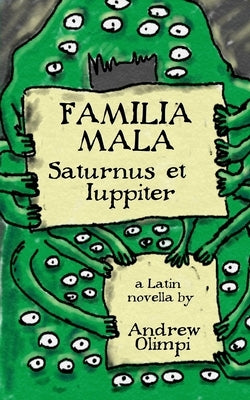 Familia Mala: Saturnus et Iuppiter by Olimpi, Andrew S.