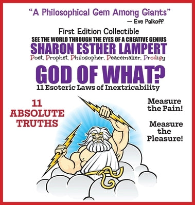 God of What? 11 Esoteric Laws of Inextricability - Q: Life: Gift or Punishment?: A Gift of Genius: Universe Is Organized by "Laws of Inextricability" by Lampert, Philosopher Queen Sharon Esther