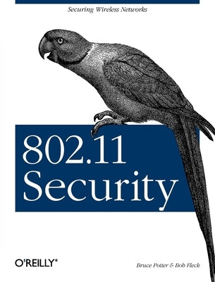 802.11 Security by Potter, Bruce