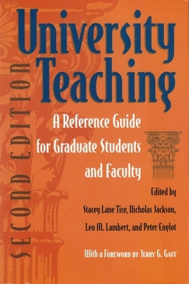 University Teaching: A Reference Guide for Graduate Students and Faculty by Tice, Stacey