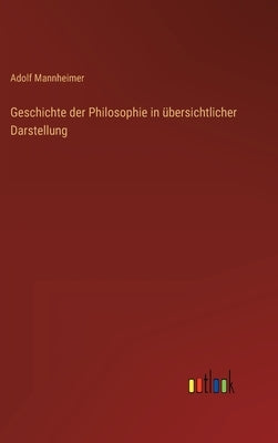 Geschichte der Philosophie in übersichtlicher Darstellung by Mannheimer, Adolf