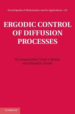 Ergodic Control of Diffusion Processes by Arapostathis, Ari