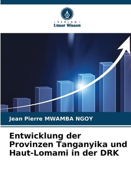 Entwicklung der Provinzen Tanganyika und Haut-Lomami in der DRK by Mwamba Ngoy, Jean Pierre