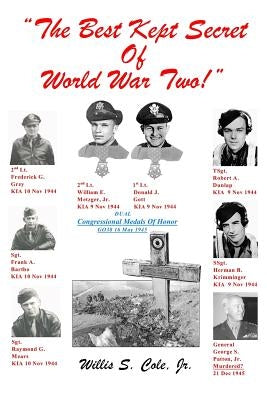 The Best Kept Secret of World War Two! by Cole, Willis S.