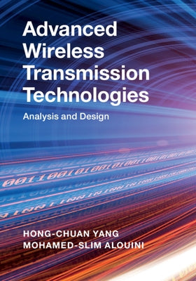 Advanced Wireless Transmission Technologies: Analysis and Design by Yang, Hong-Chuan