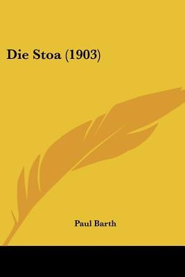 Die Stoa (1903) by Barth, Paul