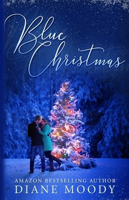 Blue Christmas: The Moody Blue Trilogy Book One by Moody, Diane