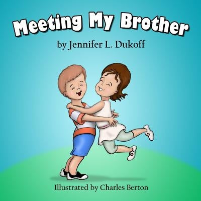 Meeting My Brother by Berton, Charles