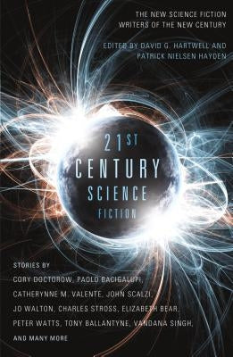Twenty-First Century Science Fiction: An Anthology by Hartwell, David G.