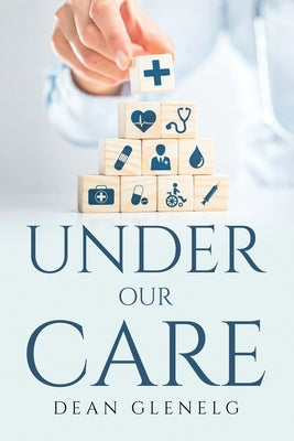 Under Our Care by Dean Glenelg
