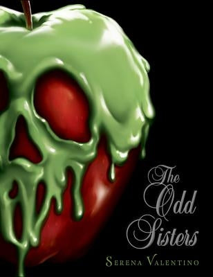 The Odd Sisters (Villains, Book 6): A Villains Novel by Valentino, Serena