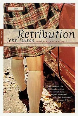 Retribution: Stories by Fulton, John