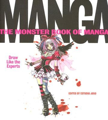 The Monster Book of Manga: Draw Like the Experts by Estudio Joso