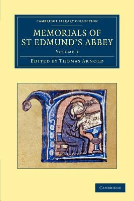 Memorials of St Edmund's Abbey by Arnold, Thomas