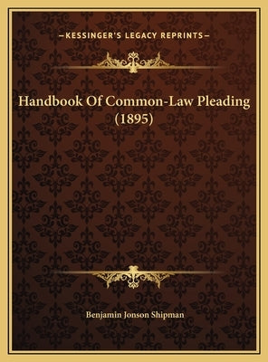 Handbook Of Common-Law Pleading (1895) by Shipman, Benjamin Jonson