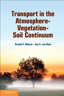 Transport in the Atmosphere-Vegetation-Soil Continuum by Moene, Arnold F.