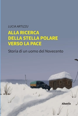 Alla ricerca della stella polare verso la pace by Artizzu, Lucia