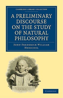 A Preliminary Discourse on the Study of Natural Philosophy by Herschel, John Frederick William